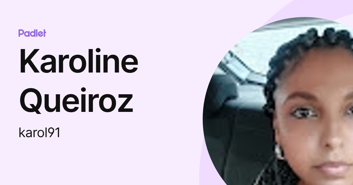 Karoline Queiroz (karol91) profile | Padlet