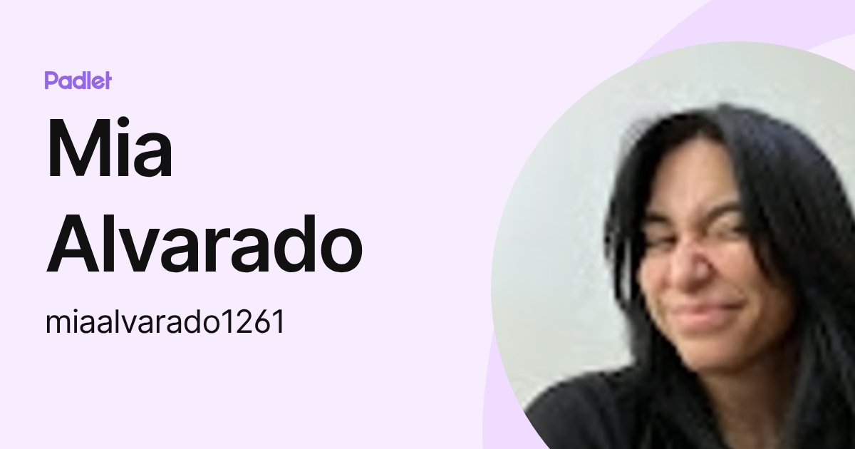 Mia Alvarado (miaalvarado1261) profile | Padlet