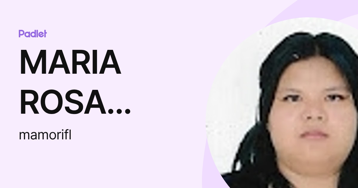 MARIA ROSA MORI FLORES (mamorifl) profile | Padlet