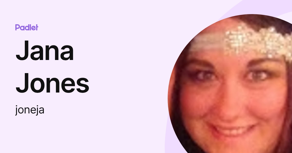 Jana Jones (joneja) profile | Padlet
