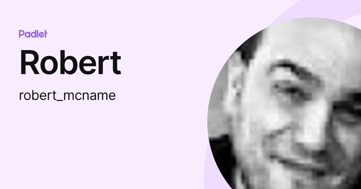 Robert (robert_mcname) profile | Padlet