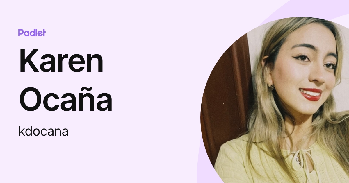 Karen Ocaña (kdocana) profile | Padlet