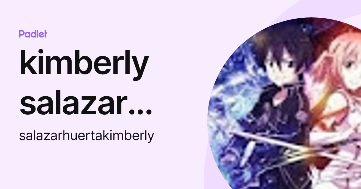 kimberly salazar huerta (salazarhuertakimberly) profile | Padlet