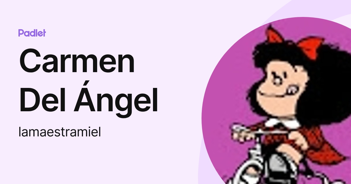 Carmen Del Ángel (lamaestramiel) profile | Padlet