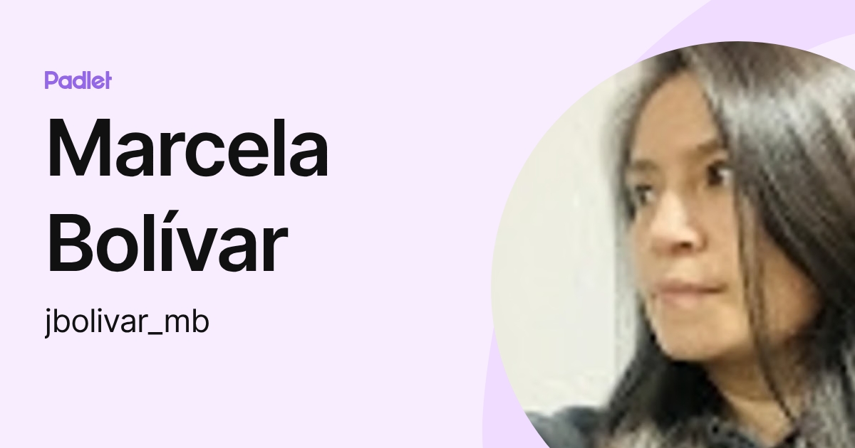 Marcela Bolívar (jbolivar_mb) profile | Padlet