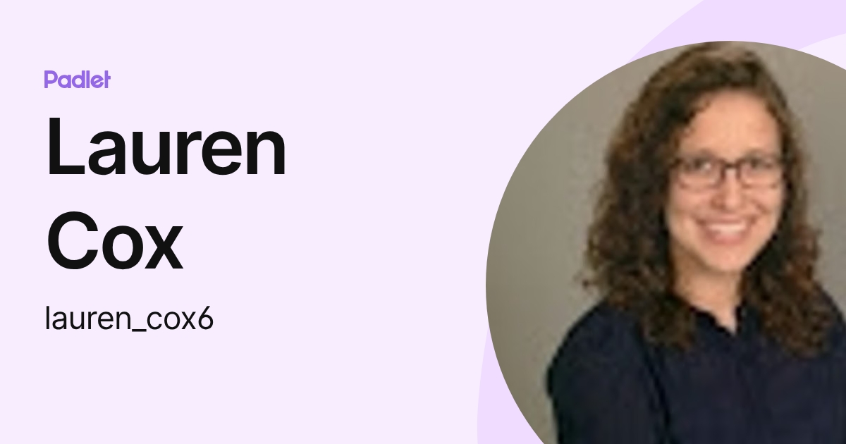 Lauren Cox (lauren_cox6) profile | Padlet