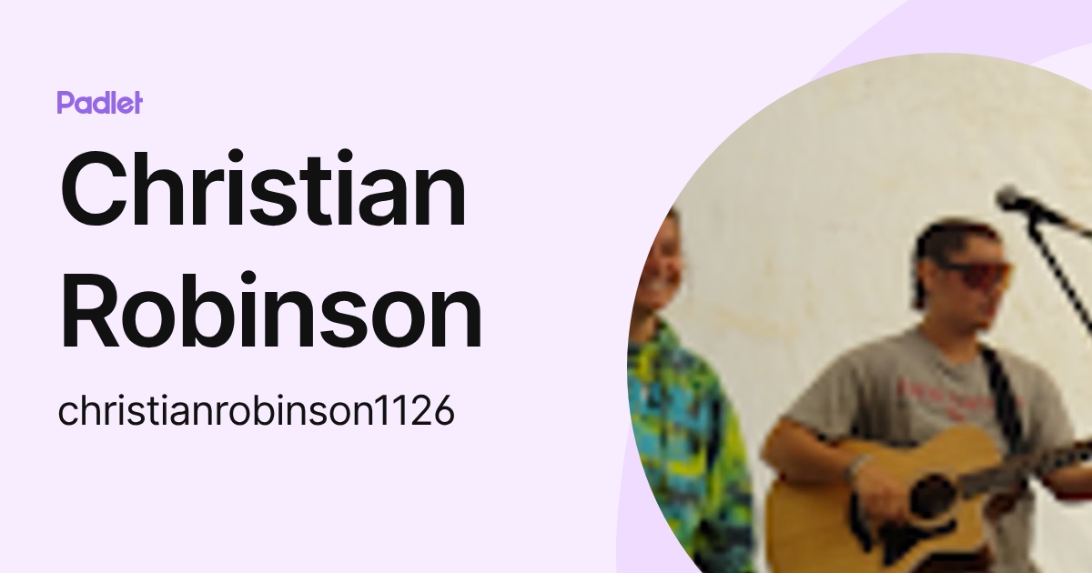 Christian Robinson (christianrobinson1126) profile | Padlet