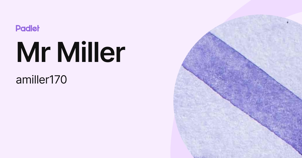 Mr Miller (amiller170) profile | Padlet