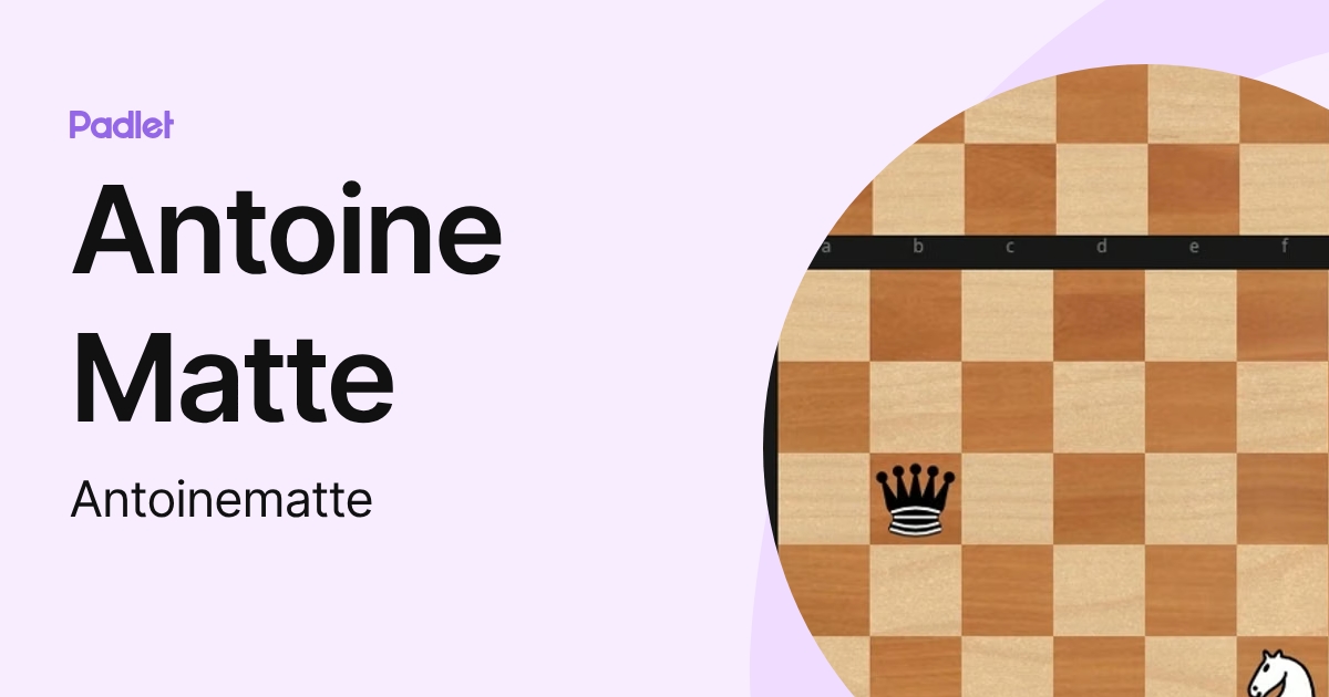 Antoine Matte (Antoinematte) profile | Padlet