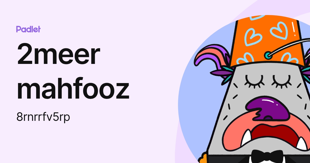 2meer mahfooz (8rnrrfv5rp) profile | Padlet