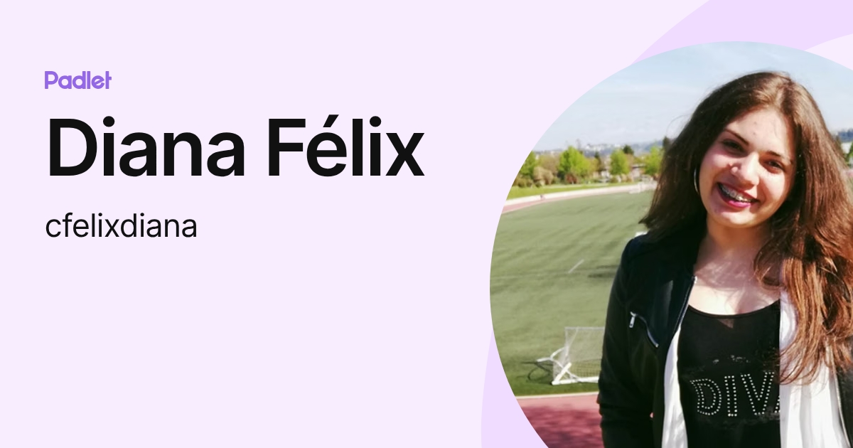 Diana Félix (cfelixdiana) profile | Padlet