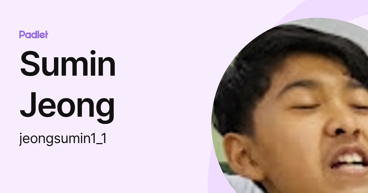 Sumin Jeong (jeongsumin1_1) profile | Padlet