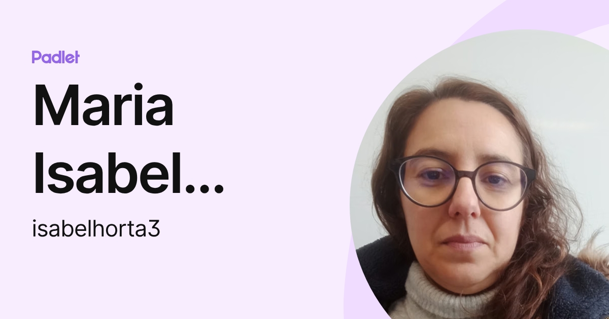 Maria Isabel Horta (isabelhorta3) profile | Padlet