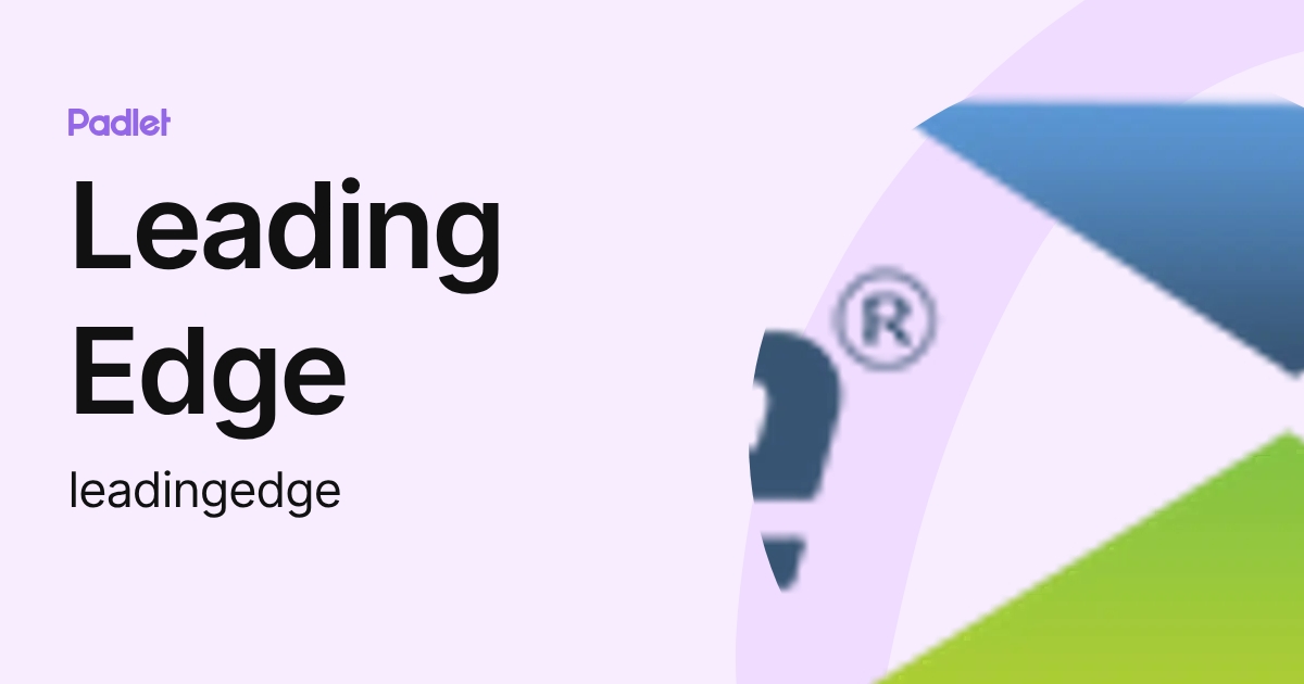 Leading Edge (leadingedge) profile | Padlet