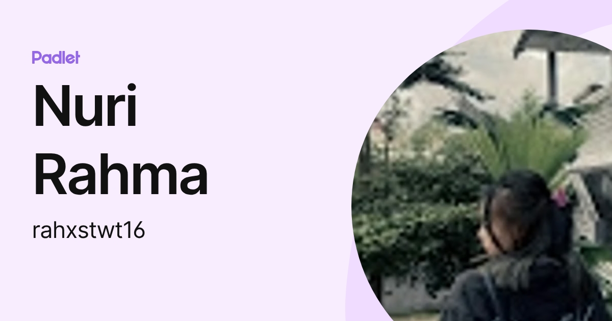 Nuri Rahma (rahxstwt16) profile | Padlet