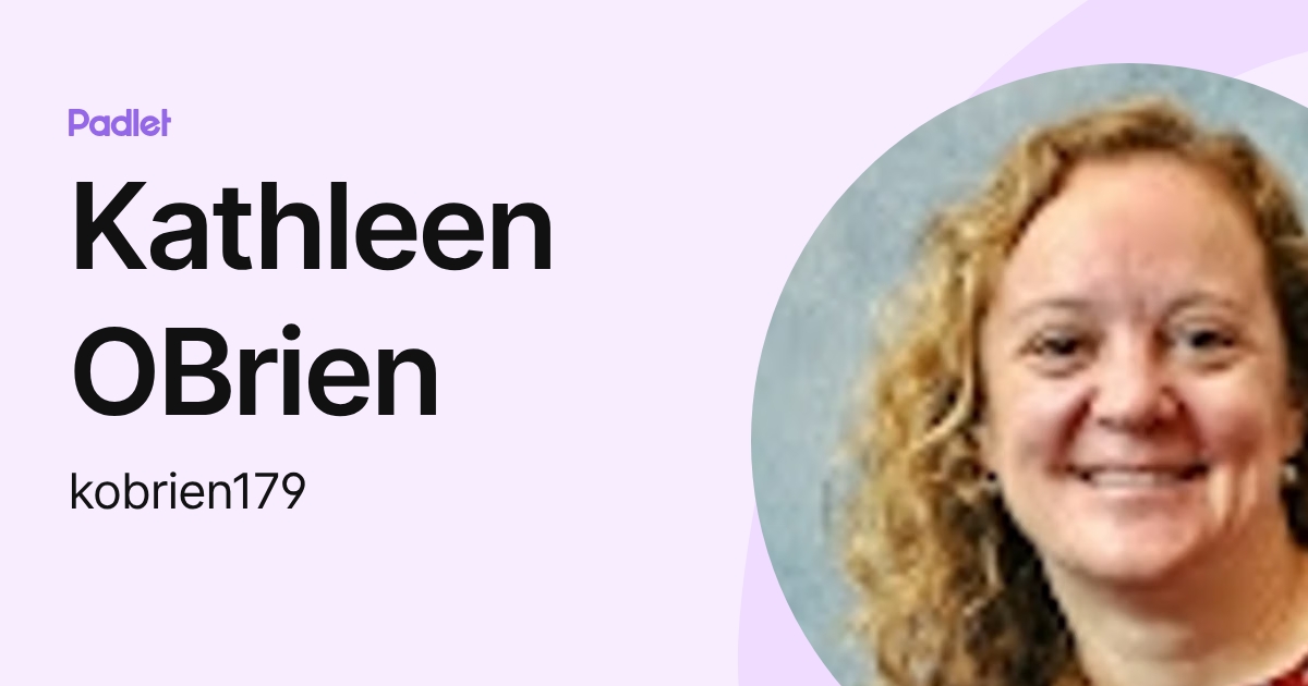 Kathleen OBrien (kobrien179) profile | Padlet