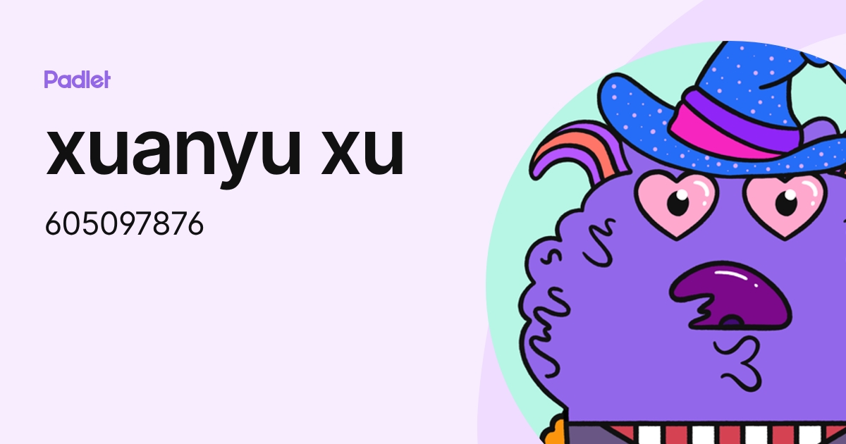 xuanyu xu (605097876) profile | Padlet