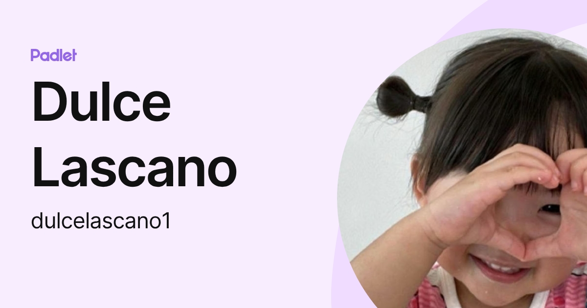 Dulce Lascano (dulcelascano1) profile | Padlet