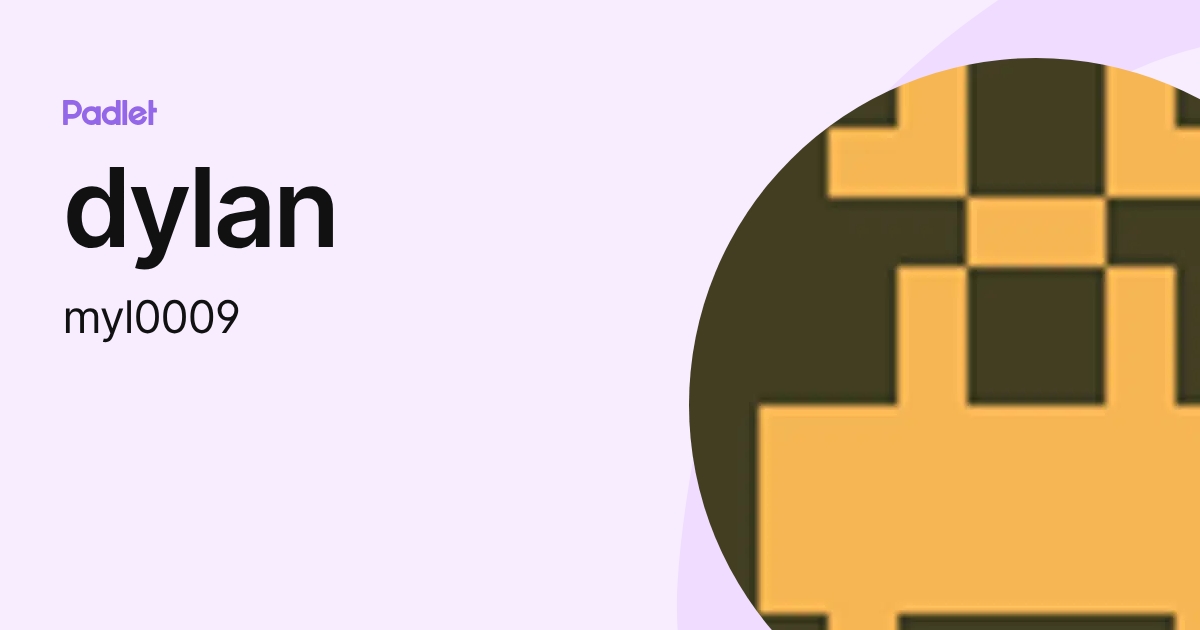 dylan (myl0009) profile | Padlet