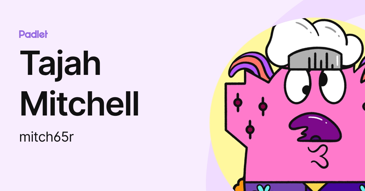 Tajah Mitchell (mitch65r) profile | Padlet