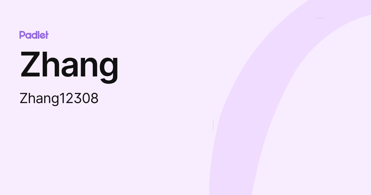 Zhang (Zhang12308) profile | Padlet