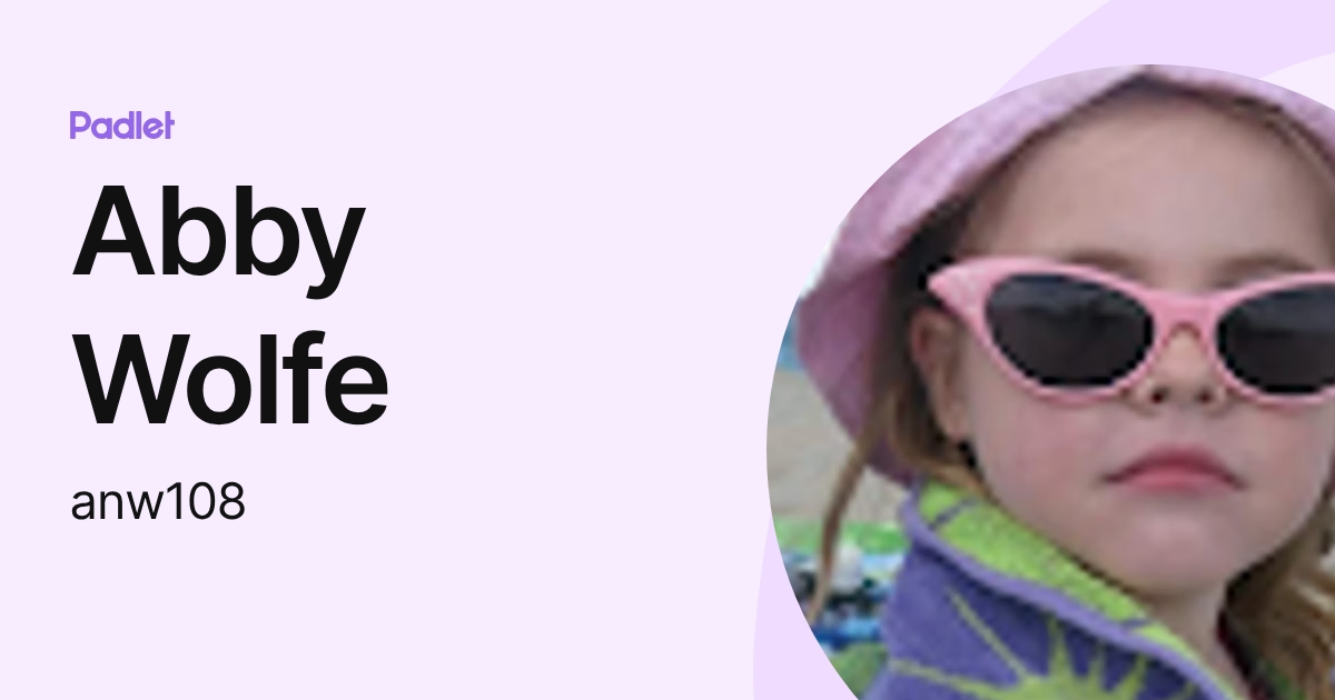 Abby Wolfe (anw108) profile | Padlet