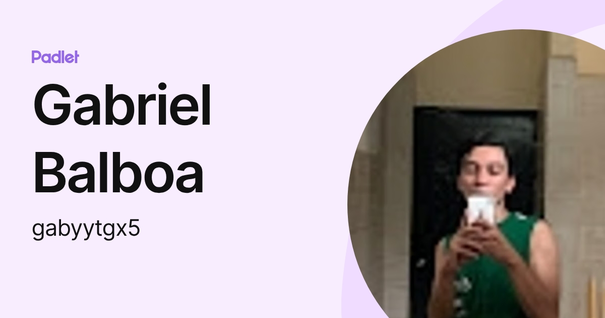 Gabriel Balboa (gabyytgx5) profile | Padlet