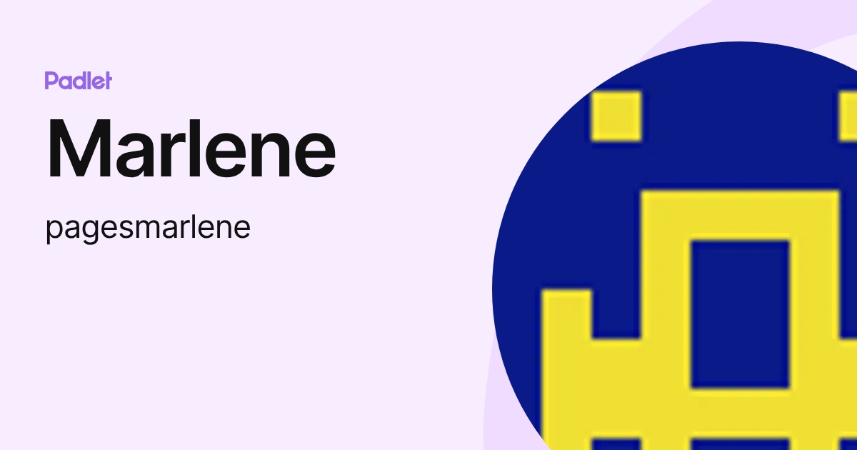 Marlene (pagesmarlene) profile | Padlet