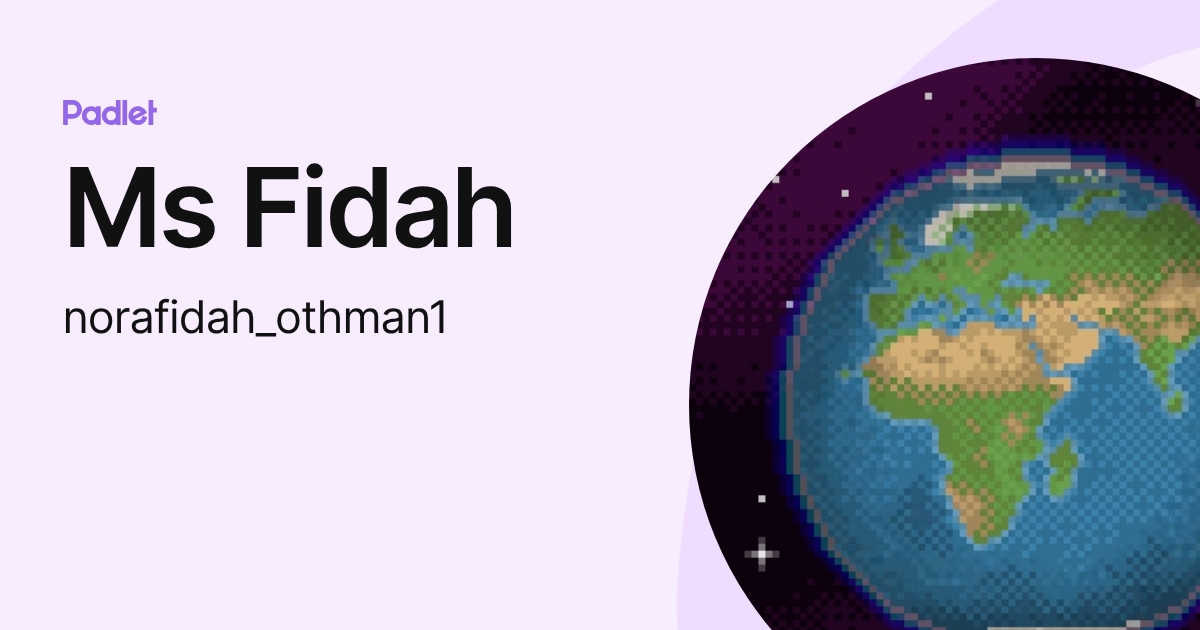 Ms Fidah (norafidah_othman1) profile | Padlet