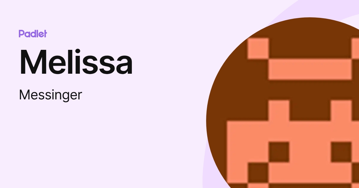 Melissa (Messinger) profile | Padlet