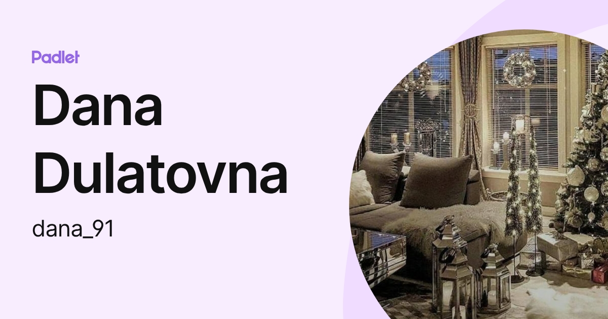 Dana Dulatovna (dana_91) profile | Padlet