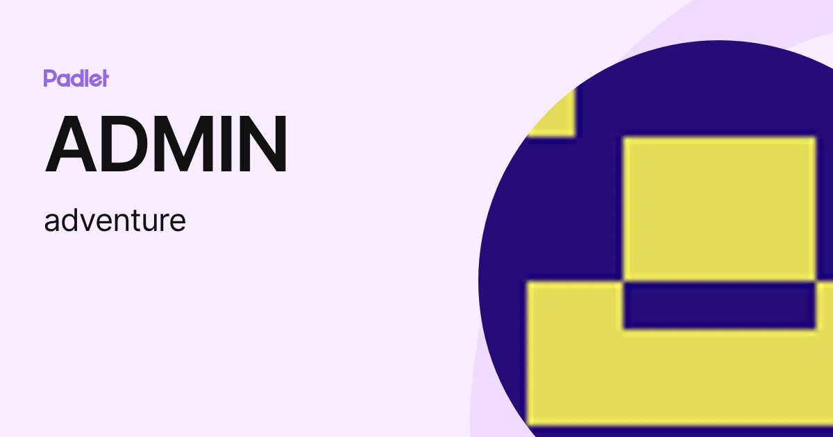 ADMIN (adventure) profile | Padlet