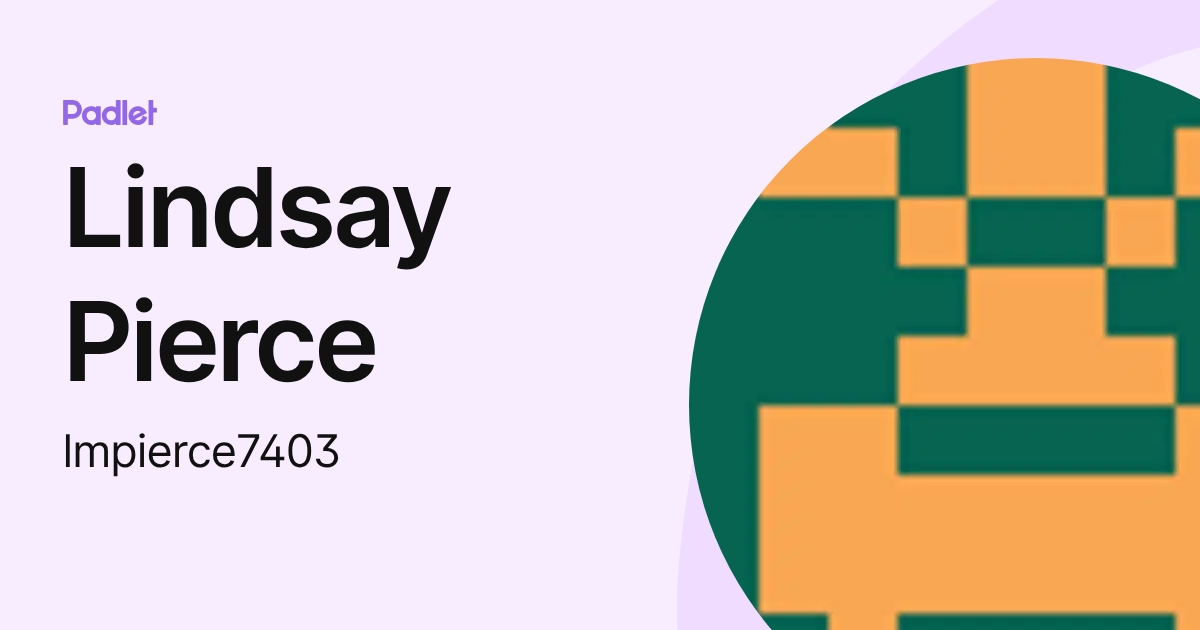 Lindsay Pierce (lmpierce7403) profile | Padlet