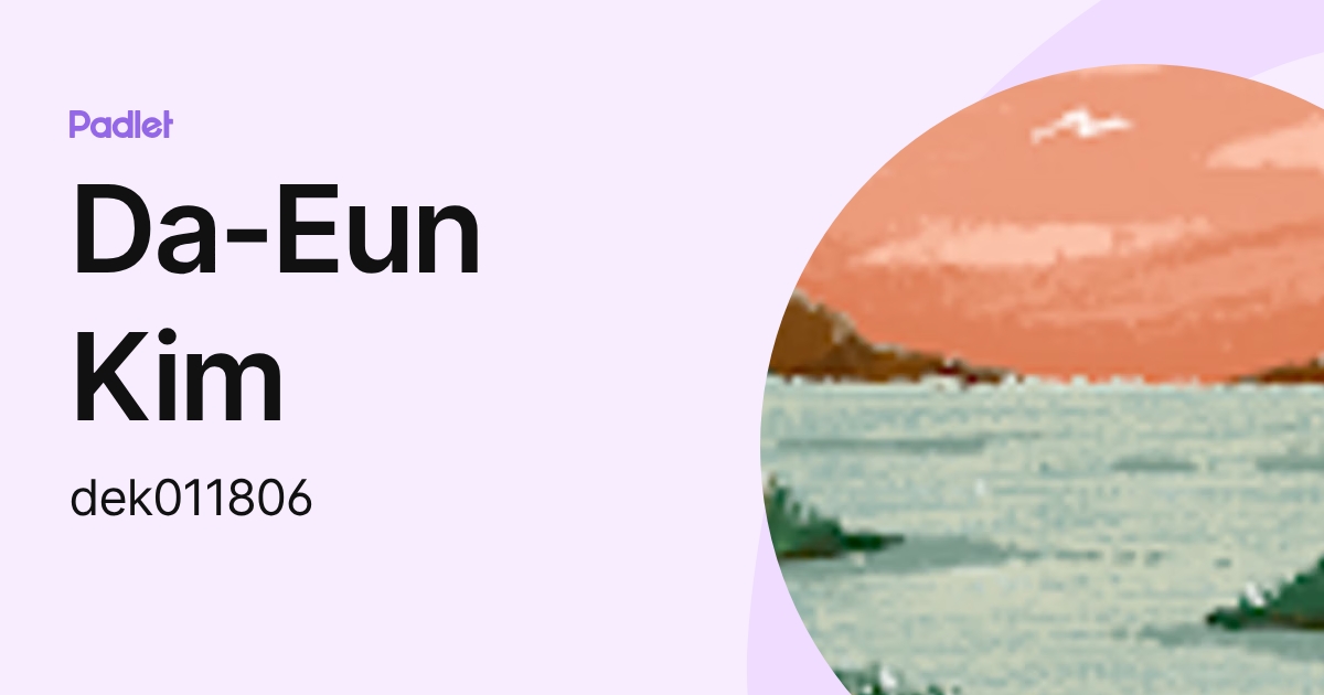 Da-Eun Kim (dek011806) profile | Padlet