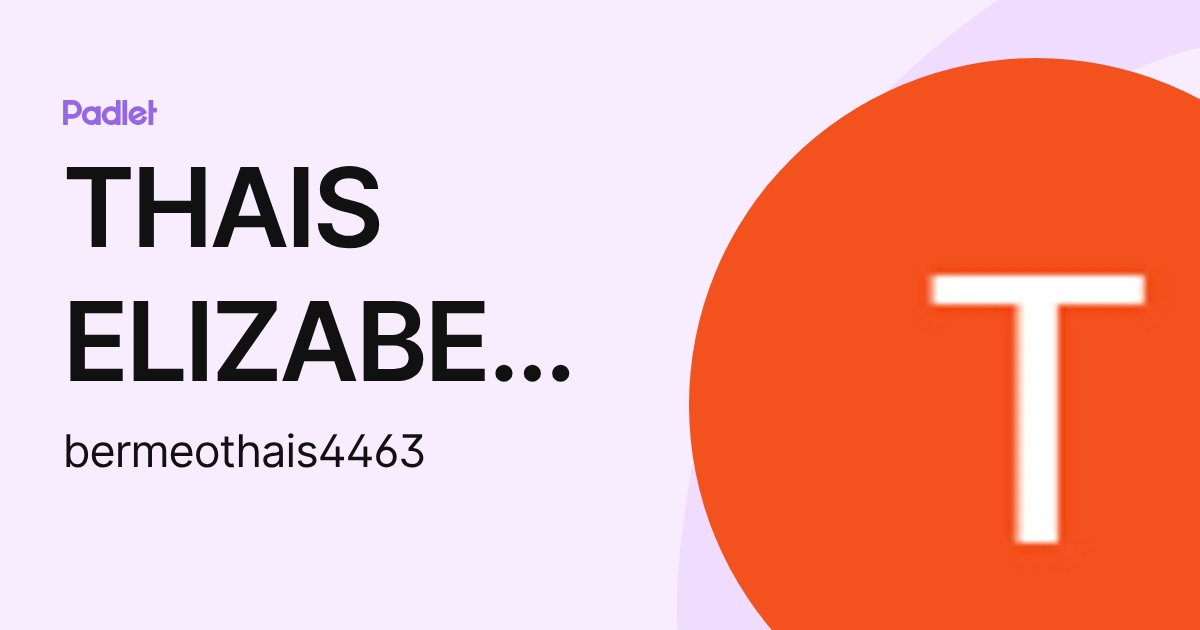 THAIS ELIZABETH BERMEO SALAZAR (bermeothais4463) profile | Padlet