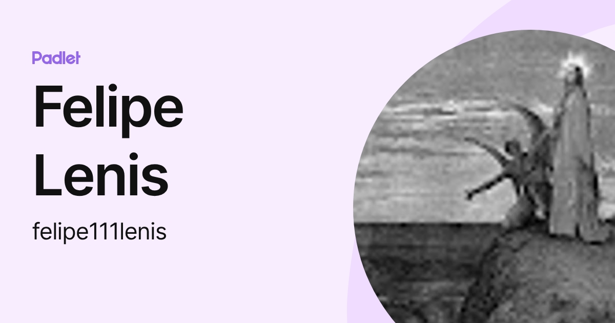 Felipe Lenis (felipe111lenis) profile | Padlet