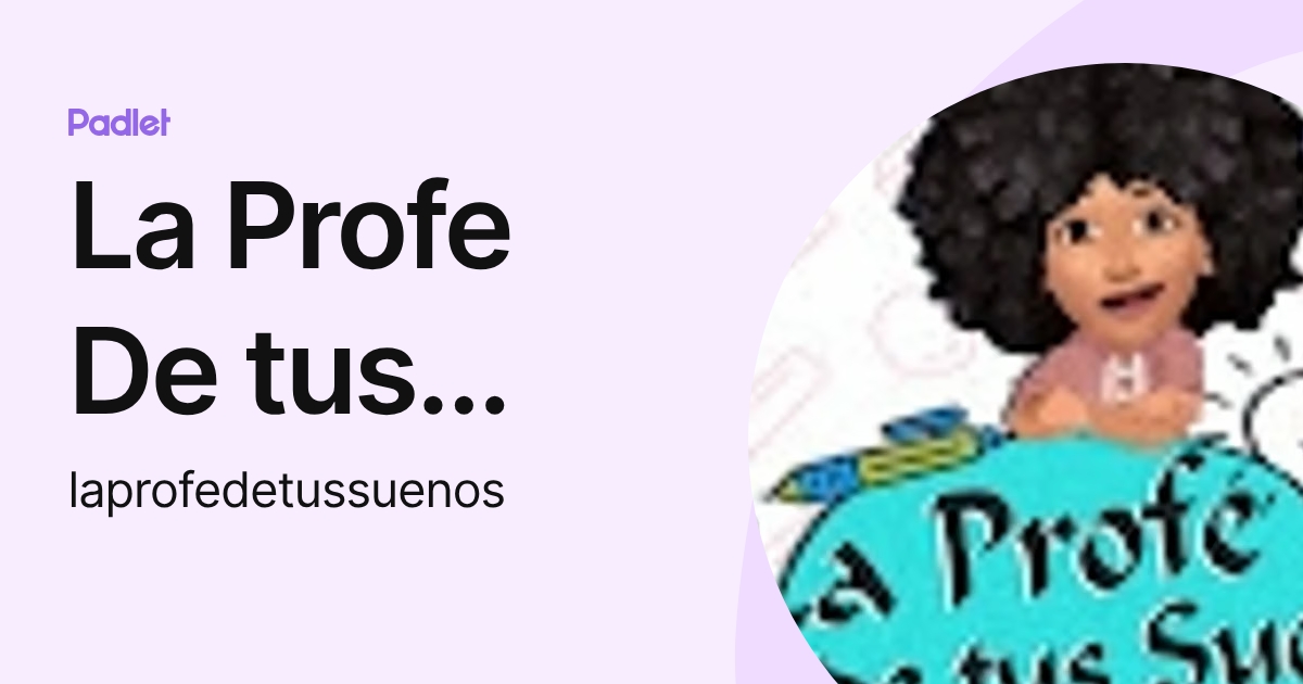 La Profe De tus Sueños (laprofedetussuenos) profile | Padlet