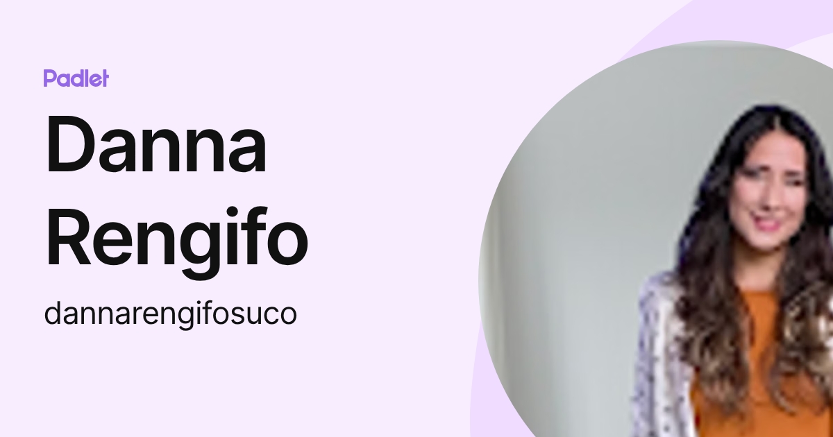 Danna Rengifo (dannarengifosuco) profile | Padlet