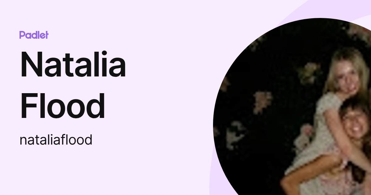 Natalia Flood (nataliaflood) profile | Padlet