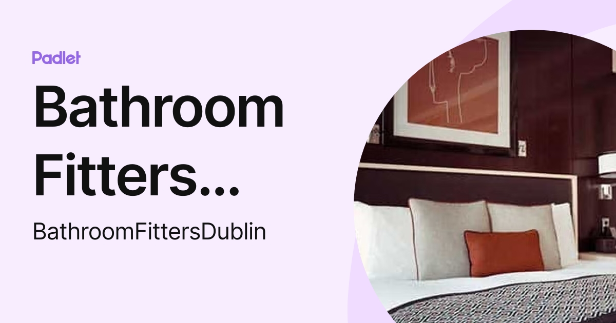 Bathroom Fitters Dublin (BathroomFittersDublin) profile | Padlet