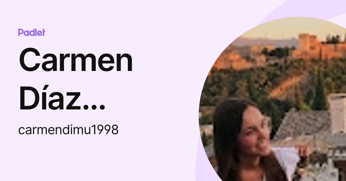 Carmen Díaz Murillo (carmendimu1998) profile | Padlet