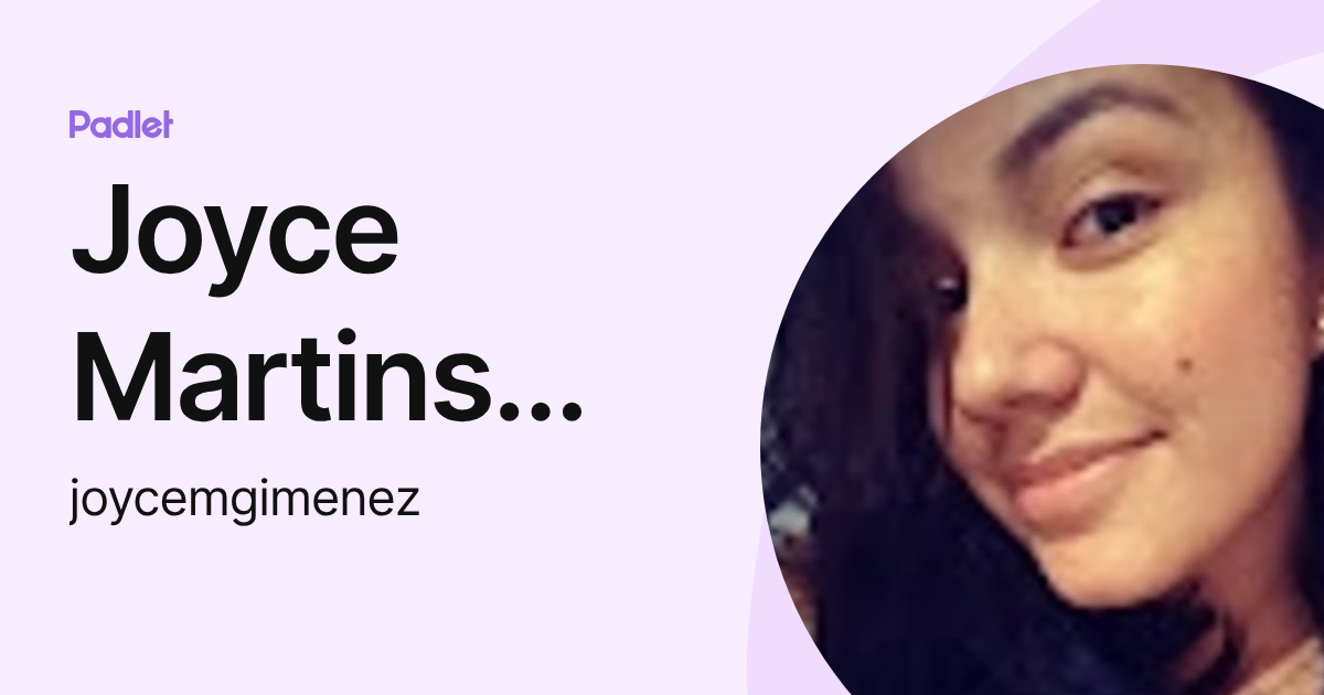 Joyce Martins Gimenez (joycemgimenez) profile | Padlet