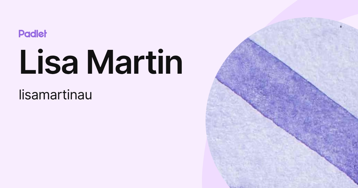 Lisa Martin (lisamartinau) profile | Padlet