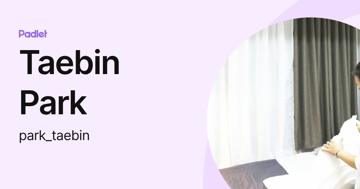 Taebin Park (park_taebin) profile | Padlet