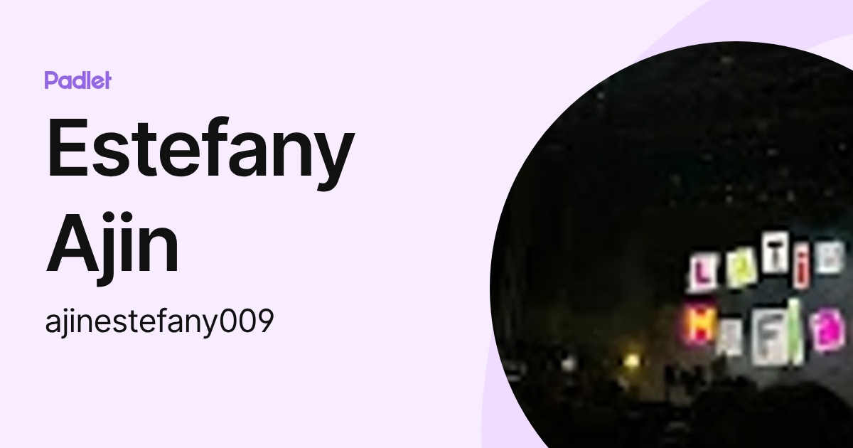 Estefany Ajin (ajinestefany009) profile | Padlet