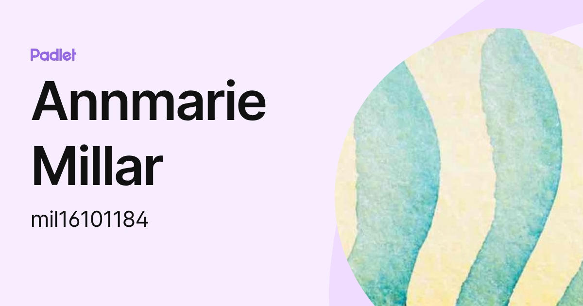 Annmarie Millar (mil16101184) profile | Padlet