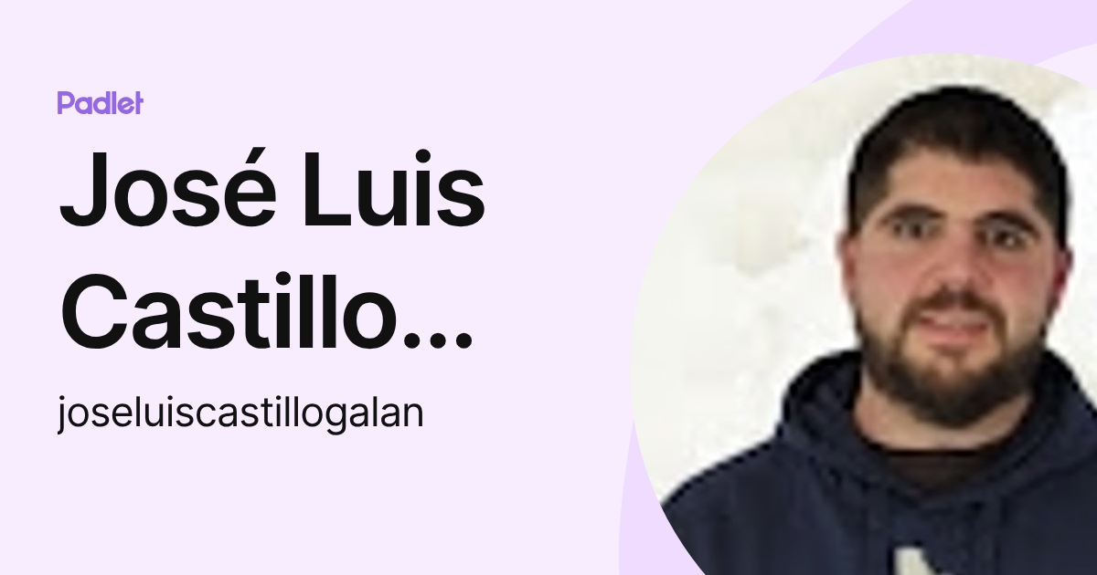 José Luis Castillo Galán (joseluiscastillogalan) profile | Padlet