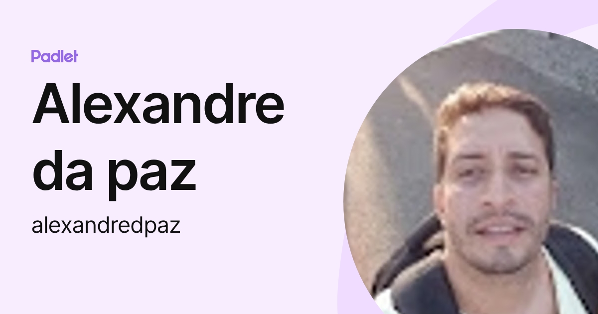 Alexandre da paz (alexandredpaz) profile | Padlet