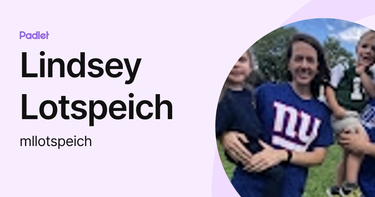 Lindsey Lotspeich (mllotspeich) profile | Padlet