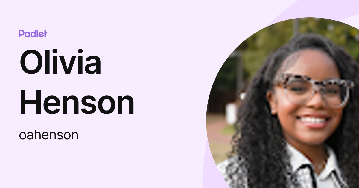 Olivia Henson (oahenson) profile | Padlet